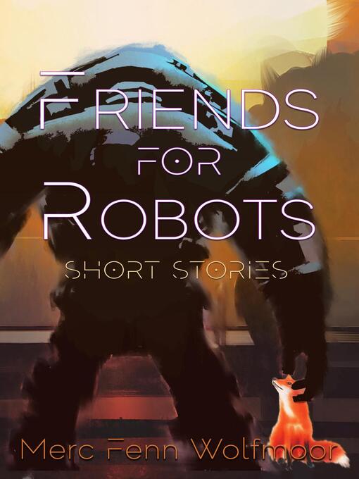 Title details for Friends For Robots by Merc Fenn Wolfmoor - Available